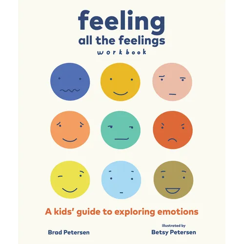 Feeling All the Feelings Workbook: A Kids' Guide to Exploring Emotions