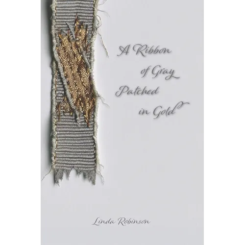 A Ribbon of Gray Patched in Gold