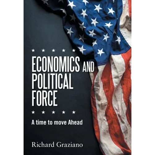Economics and Political Force: A Time to Move Ahead