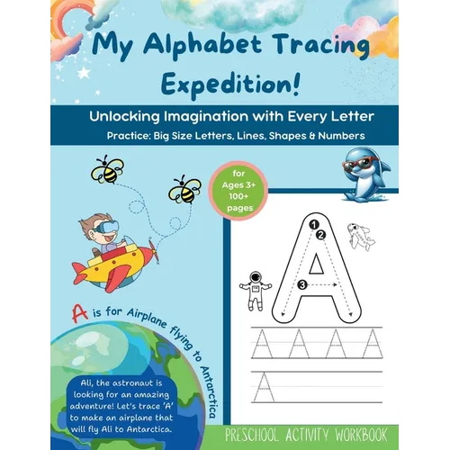 My Alphabet Tracing Expedition: Unlocking Imagination with every letter: Practice Big Size Letters, Lines, Shapes & Numbers