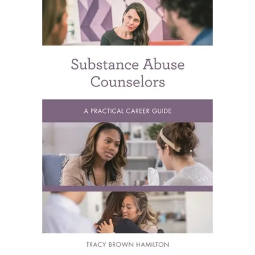 Substance Abuse Counselors: A Practical Career Guide