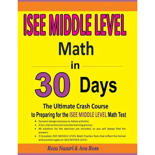 ISEE Middle Level Math in 30 Days: The Ultimate Crash Course to Preparing for the ISEE Middle Level Math Test