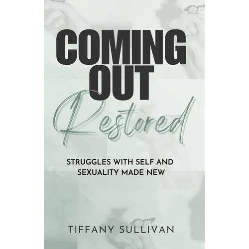 Coming Out Restored: Struggles with Self and Sexuality Made New