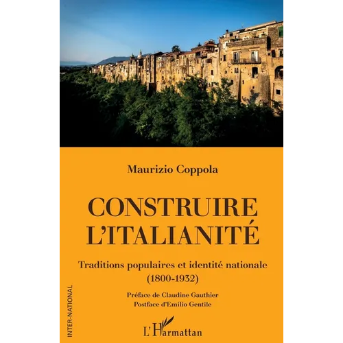 Construire l'italianité: Traditions populaires et identité nationale (1800-1932)