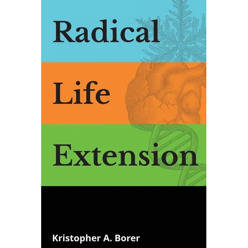 Radical Life Extension: Technological Strategies to Defeat Aging