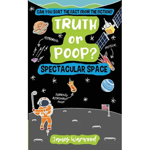 Truth or Poop? Spectacular Space