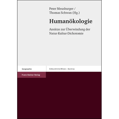 Humanokologie: Ansatze Zur Uberwindung Der Natur-Kultur-Dichotomie