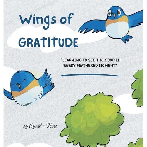 Wings of Gratitude: Learning to See the Good in Every Feathered Moment
