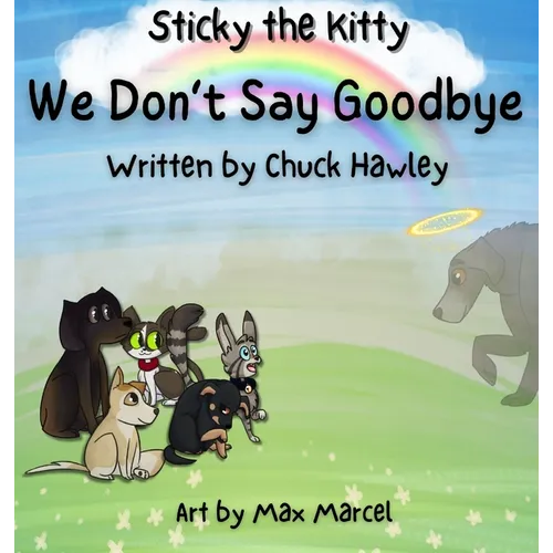 Sticky the Kitty - We Don't Say Goodbye