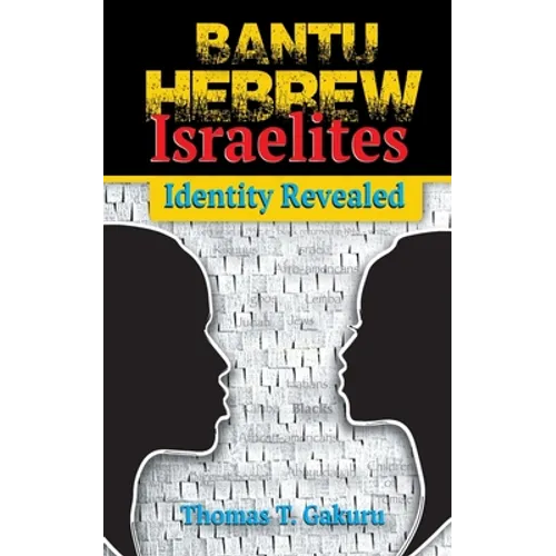 Bantu Hebrew Israelites: Identity Revealed