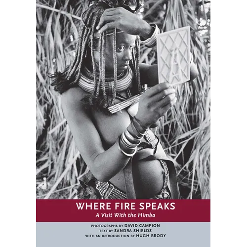 Where Fire Speaks: A Visit with the Himba
