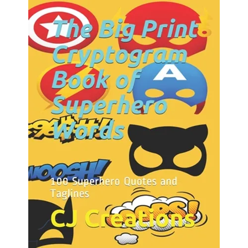 The Big Print Cryptogram Book of Superhero Words: 100 Superhero Quotes and Taglines
