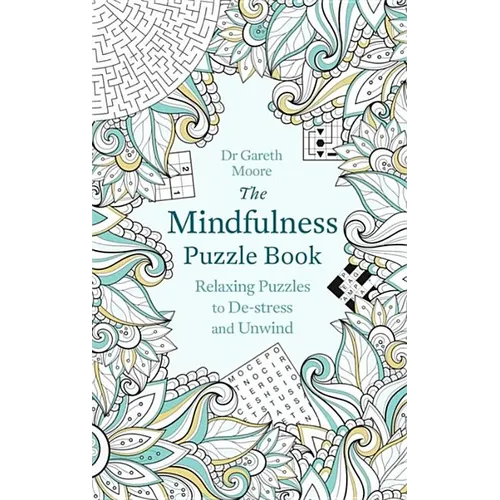The Mindfulness Puzzle Book: Relaxing Puzzles to De-Stress and Unwind