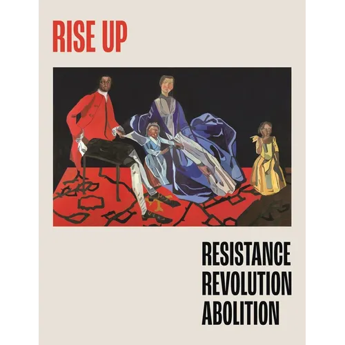 Rise Up: Resistance, Revolution, Abolition
