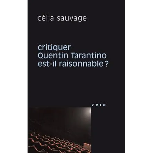 Critiquer Quentin Tarantino Est-Il Raisonnable?