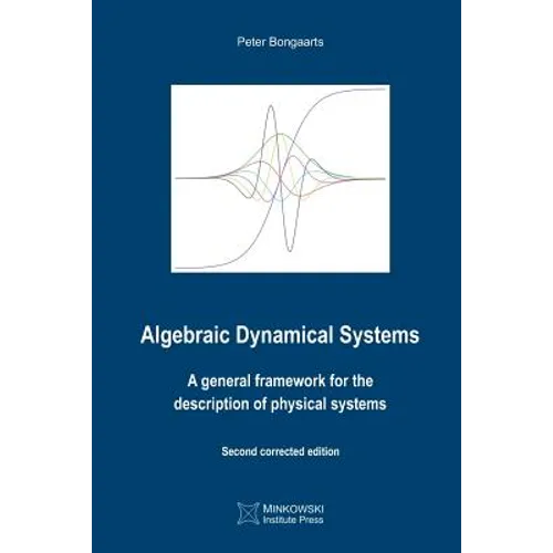Algebraic Dynamical Systems: A general framework for the description of physical systems