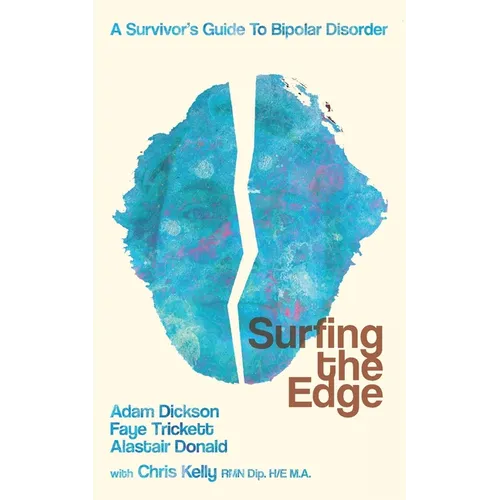 Surfing the Edge: a survivor's guide to bipolar disorder