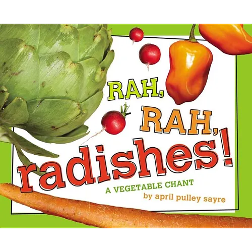 Rah, Rah, Radishes!: A Vegetable Chant