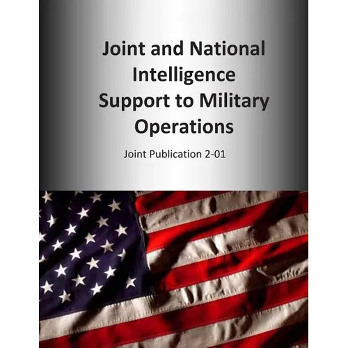 Joint and National Intelligence Support to Military Operations: Joint Publication 2-01