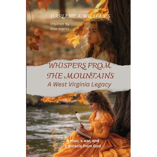 Whispers from the Mountains: A West Virginia Legacy (Inspired by true events)