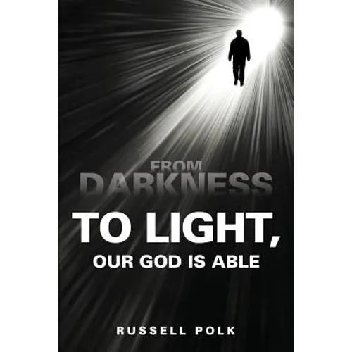 From Darkness to Light, Our God Is Able