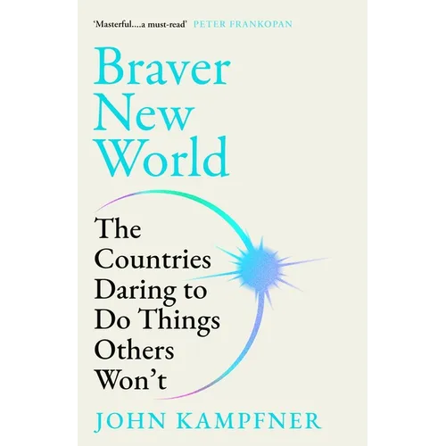 Braver New World: The Countries Daring to Do Things Others Won't