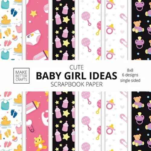 Cute Baby Girl Ideas Scrapbook Paper 8x8 Designer Baby Shower Scrapbook Paper Ideas for Decorative Art, DIY Projects, Homemade Crafts, Cool Nursery De