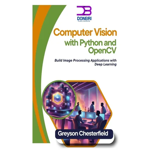 Computer Vision with Python and OpenCV: Build Image Processing Applications with Deep Learning