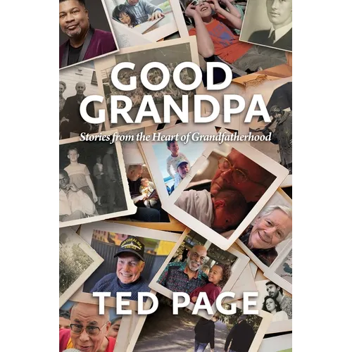 Good Grandpa: Stories from the Heart of Grandfatherhood