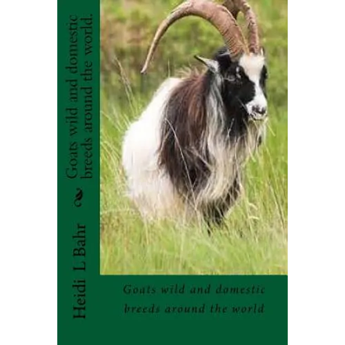 Goats wild and domestic breeds around the world.: Goat breeds