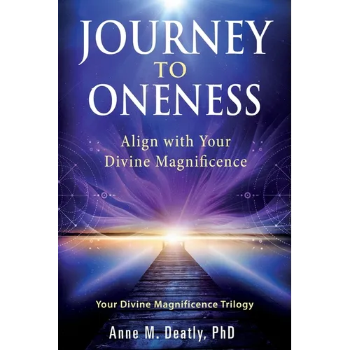 Journey to Oneness: Align with Your Divine Magnificence