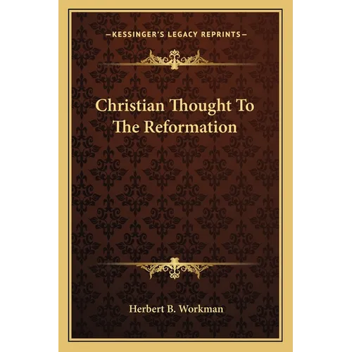 Christian Thought To The Reformation