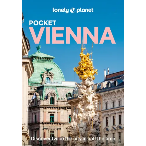 Lonely Planet Pocket Vienna: Discover Twice the City in Half the Time Top Sights Maps & Walking Tours Covers Hofburg & Around, Historic Centre, Schlos