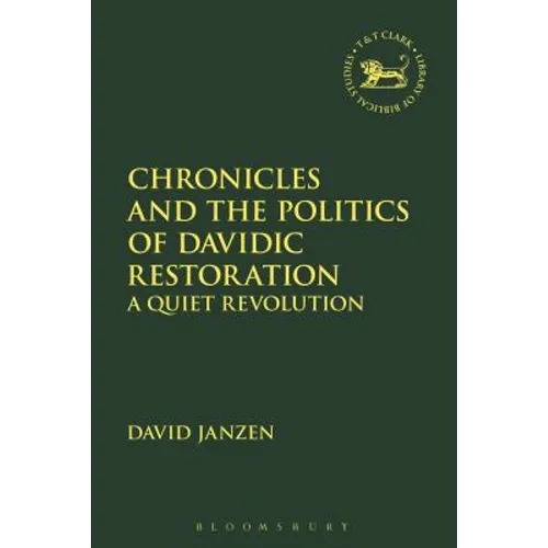 Chronicles and the Politics of Davidic Restoration: A Quiet Revolution