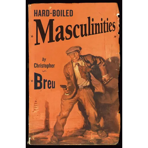 Hard-Boiled Masculinities