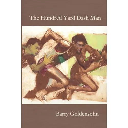 The Hundred Yard Dash Man: New and Selected Poems