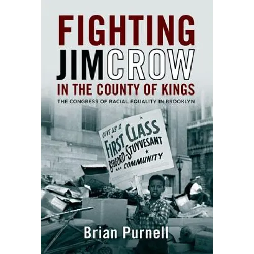 Fighting Jim Crow in the County of Kings: The Congress of Racial Equality in Brooklyn