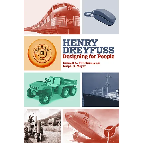 Henry Dreyfuss: Designing for People