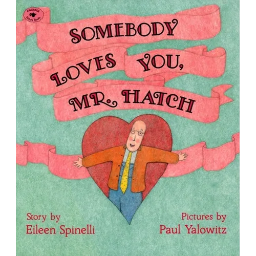 Somebody Loves You, Mr. Hatch