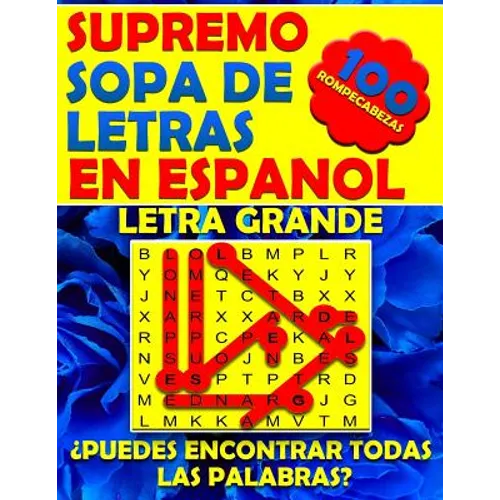 Supremo Sopa de Letras en Espanol Letra Grande: Spanish Word Search Books for Adults Large Print. Búsqueda de Palabras Para Adultos (Spanish Edition)