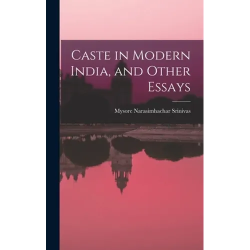 Caste in Modern India, and Other Essays