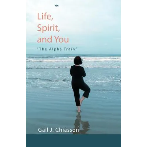 Life, Spirit, and You: "The Alpha Train"