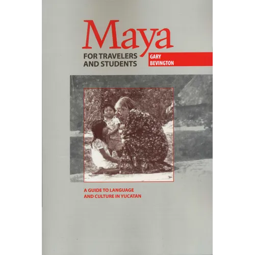 Maya for Travelers and Students: A Guide to Language and Culture in Yucatan