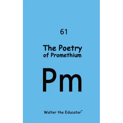 The Poetry of Promethium