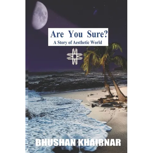 Are You Sure? A Story of Aesthetic World