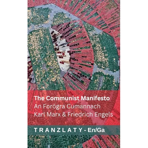 The Communist Manifesto / An Forógra Cumannach: Tranzlaty English Gaeilge