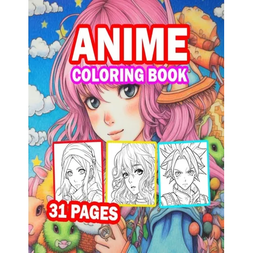 Anime Coloring Book: 31 Pages of Beautiful Anime Girls and Anime Boys