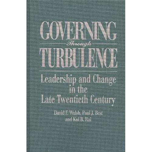 Governing Through Turbulence: Leadership and Change in the Late Twentieth Century