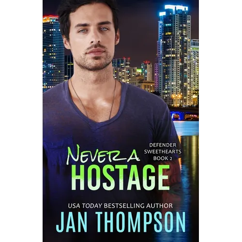 Never a Hostage: Christian Romantic Suspense