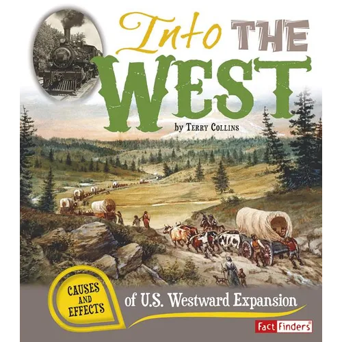 Into the West: Causes and Effects of U.S. Westward Expansion